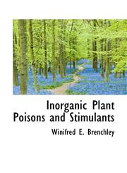 Inorganic Plant Poisons and Stimulants,1110483015,9781110483013