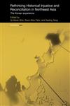 Rethinking Historical Injustice and Reconciliation in Northeast Asia: The Korean Experience,0415474515,9780415474511