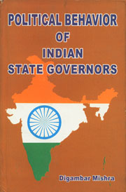 Political Behaviour of Indian State Governors A Study of the Role of Governor in Orissa,8187644400,9788187644408