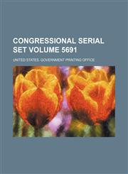 Congressional serial set Volume 5691,1130237117,9781130237115