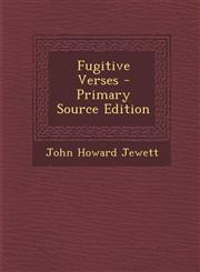 Fugitive Verses - Primary Source Edition,1295131471,9781295131471