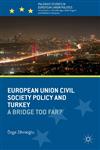 European Union Civil Society Policy And Turkey A Bridge Too Far?,1137274417,9781137274410