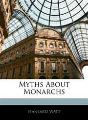 Myths About Monarchs,1141250268,9781141250264