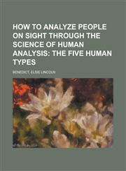 How to Analyze People on Sight Through the Science of Human Analysis,1153827654,9781153827652
