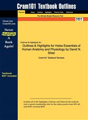 Outlines & Highlights for Holes Essentials of Human Anatomy and Physiology by David N. Shier,1428899626,9781428899629