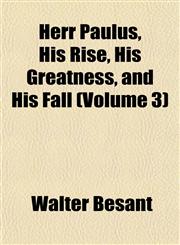 Herr Paulus, His Rise, His Greatness, and His Fall (Volume 3),1152287451,9781152287457