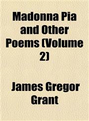 Madonna Pia and Other Poems (Volume 2),1152398024,9781152398023