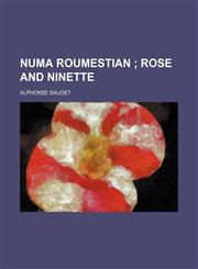 Numa Roumestian; Rose and Ninette,1150806419,9781150806414