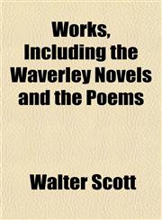 Works, Including the Waverley Novels and the Poems,1151849316,9781151849311