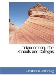 Trigonometry for Schools and Colleges,1110623569,9781110623563