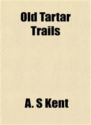 Old Tartar Trails,1153069598,9781153069595