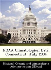 NOAA Climatological Data Connecticut, July 2004,1249334381,9781249334385