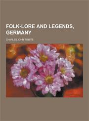 Folk-Lore and Legends, Germany,1230464360,9781230464367