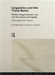 Linguistics and the Third Reich Mother-Tongue Fascism, Race and the Science of Language,0415189543,9780415189545
