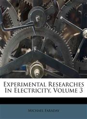 Experimental Researches In Electricity, Volume 3,1173739378,9781173739379