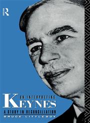 On Interpreting Keynes A Study in Reconciliation,0415044758,9780415044752