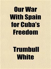 Our War With Spain for Cuba's Freedom,115373690X,9781153736909