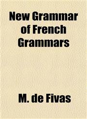 New Grammar of French Grammars,1151752657,9781151752659