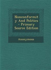Nonconformity And Politics - Primary Source Edition,1293066214,9781293066218