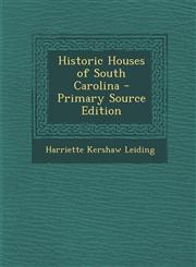 Historic Houses of South Carolina - Primary Source Edition,1294302205,9781294302209