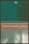A Glossary of Cognitive Linguistics 1st Edition,0748622802,9780748622801