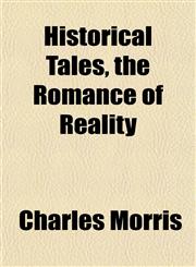 Historical Tales, the Romance of Reality,1152318209,9781152318205