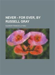 Never - For Ever, by Russell Gray,1150689110,9781150689116