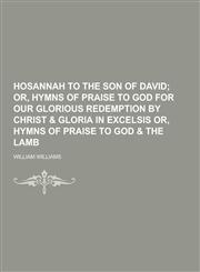Hosannah to the Son of David,1230345485,9781230345482