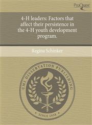 4-H leaders Factors that affect their persistence in the 4-H youth development program.,1244698490,9781244698499