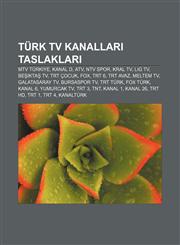 Türk TV kanalları taslakları MTV Türkiye, Kanal D, Atv, NTV Spor, Kral TV, Lig TV, Beşiktaş TV, TRT Çocuk, FOX, TRT 6, TRT Avaz, Meltem TV,1232946885,9781232946885