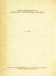Some Contributions of Professor P. Maheshwari to Botany Reprinted from Phytomorphology, Vol. 17, Nos 1-4, March - December - 1967 Issued August - 31-1968, pp. 1-23 Panchanan Maheshwari Memorial Volume