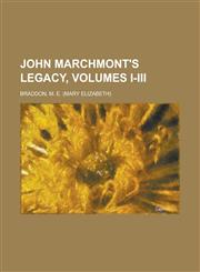John Marchmont's Legacy, Volumes I-III,1236716132,9781236716132