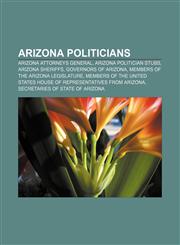 Arizona politicians Arizona Attorneys General, Arizona politician stubs, Arizona sheriffs, Governors of Arizona,1157541968,9781157541967