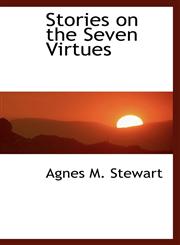 Stories on the Seven Virtues,1103555669,9781103555666