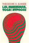LSD, Marihuana, Yoga and Hypnosis,0202361446,9780202361444