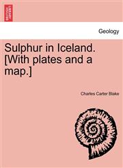 Sulphur in Iceland. [With plates and a map.],1241504873,9781241504878