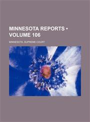 Minnesota Reports (Volume 106),1153871432,9781153871433