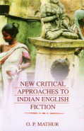 New Critical Approaches to Indian English Fiction 1st Edition,8176252328,9788176252324