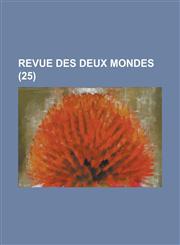 Revue Des Deux Mondes (25 ),115465074X,9781154650747