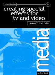 Creating Special Effects for TV and Video 3rd Edition,0240514742,9780240514741