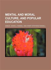 Mental and moral culture, and popular education,1151155160,9781151155160