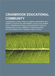 Cranbrook Educational Community Cranbrook alumni, Daniel Ellsberg, Bob Bemer, Mitt Romney, Selma Blair, Ann Romney, Alexi Lalas, Robbie Buhl,1157810179,9781157810179