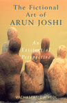 The Fictional Art of Arun Joshi An Existential Perspective,8126903821,9788126903825