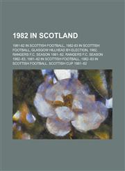 1982 in Scotland Glasgow Hillhead By-Election, 1982, Glasgow Queen's Park By-Election, 1982, Coatbridge and Airdrie By-Election, 1982,1155999606,9781155999609