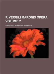 P. Vergili Maronis Opera Volume 2,123647306X,9781236473066