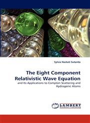 The Eight Component Relativistic Wave Equation,3838364414,9783838364414