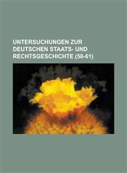 Untersuchungen Zur Deutschen Staats- Und Rechtsgeschichte (58-61 ),1231125233,9781231125236