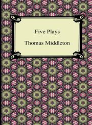 Five Plays (the Revenger's Tragedy and Other Plays),1420945416,9781420945416