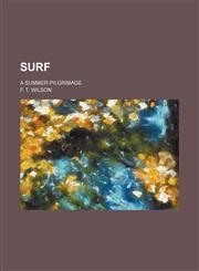 Surf; a summer pilgrimage,1151618551,9781151618559