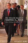 The Foreign Policy of George W. Bush Values, Strategy and Loyalty,0754642747,9780754642749